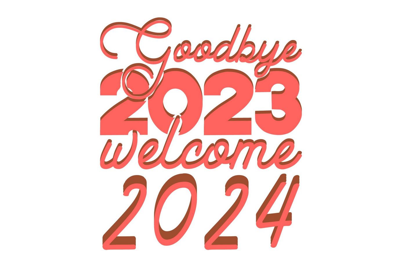 Welcome 2024 Goodbye 2023