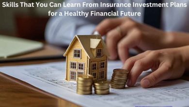 Skills That You Can Learn From Insurance Investment Plans for a Healthy Financial Future