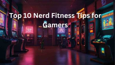 Top 10 Nerd Fitness Tips for Gamers